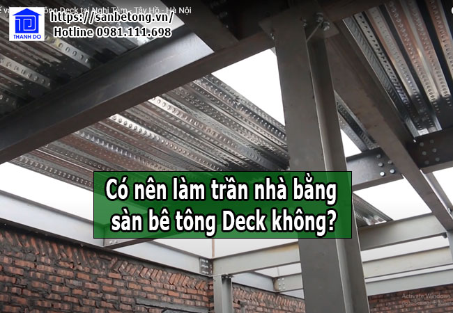 Có nên làm trần nhà bằng sàn bê tông Deck không?