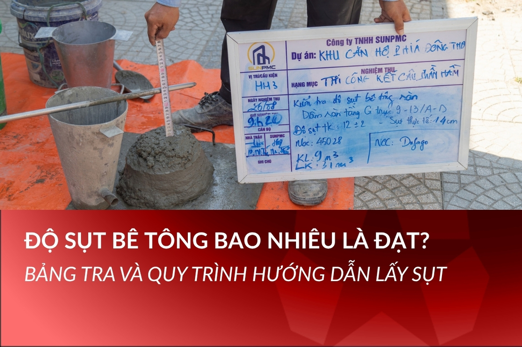 Độ sụt bê tông bao nhiêu là đạt? Bảng tra và quy trình hướng dẫn lấy sụt