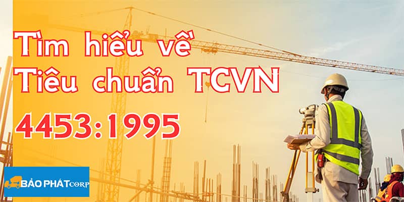 Tiêu chuẩn Việt Nam TCVN 4453:1995 hiệu lực đến khi nào ?